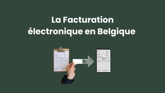 Obligation de facturation électronique en Belgique 2026 : ce que les entreprises doivent savoir