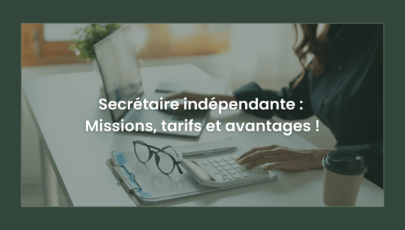 Secrétaire indépendante : Missions, tarifs et avantages en 2025